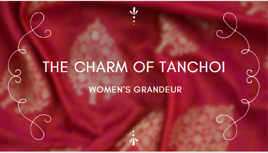 The Charm of Tanchoi- Women's Grandeur