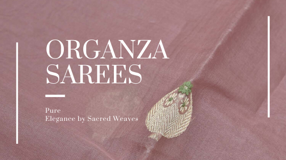 Organza Sarees – Pure Elegance by Sacred Weaves
