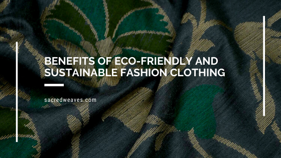 Benefits_of_eco-friendly_and_sustainable_fashion_clothing_1.png?v=1574319148