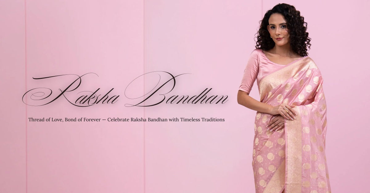 Raksha Bandhan with Sacred Weaves: Celebrate the Bond with Banarasi Elegance - Sacred Weaves
