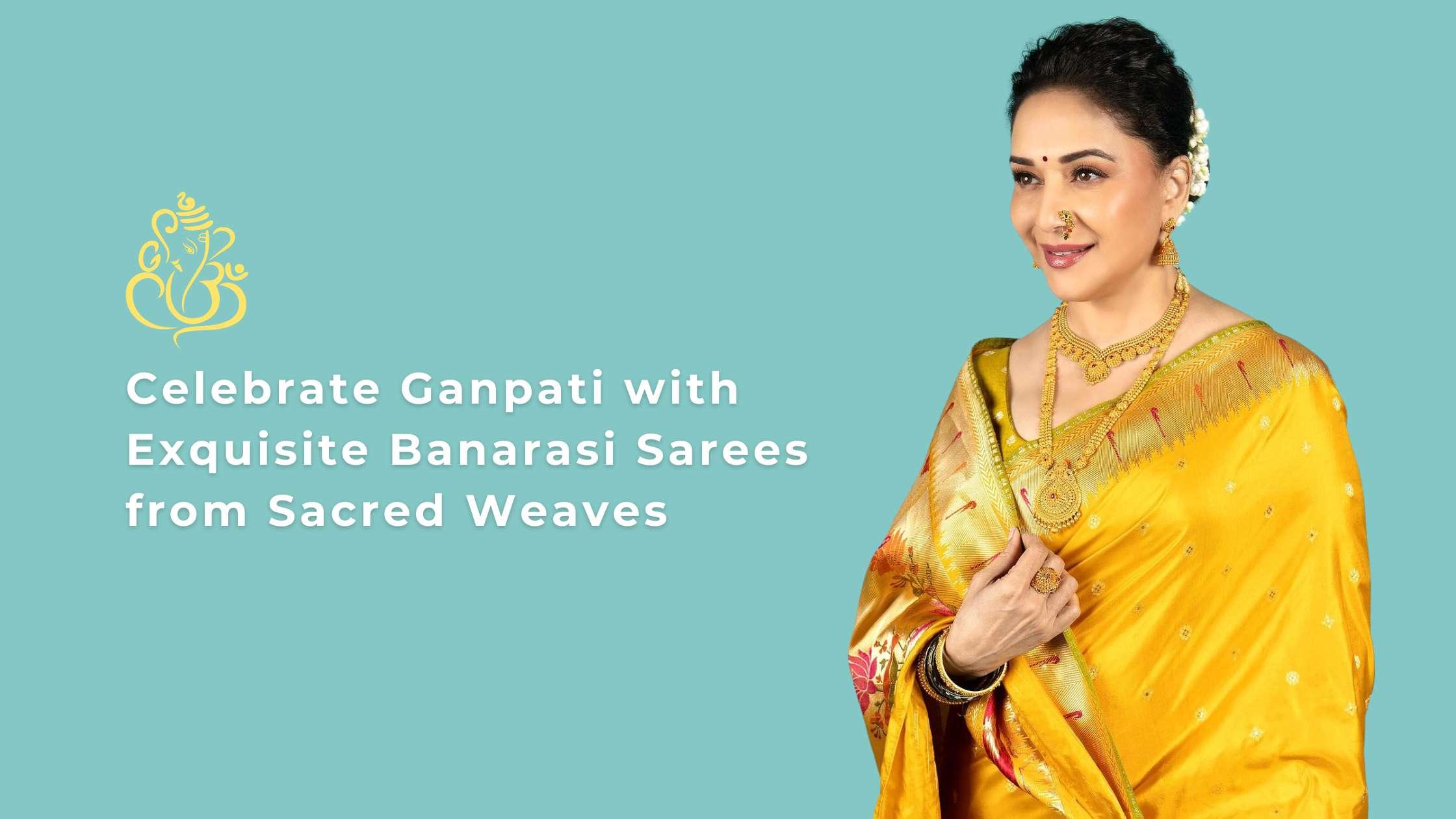 Celebrate Ganpati with Exquisite Banarasi Sarees from Sacred Weaves