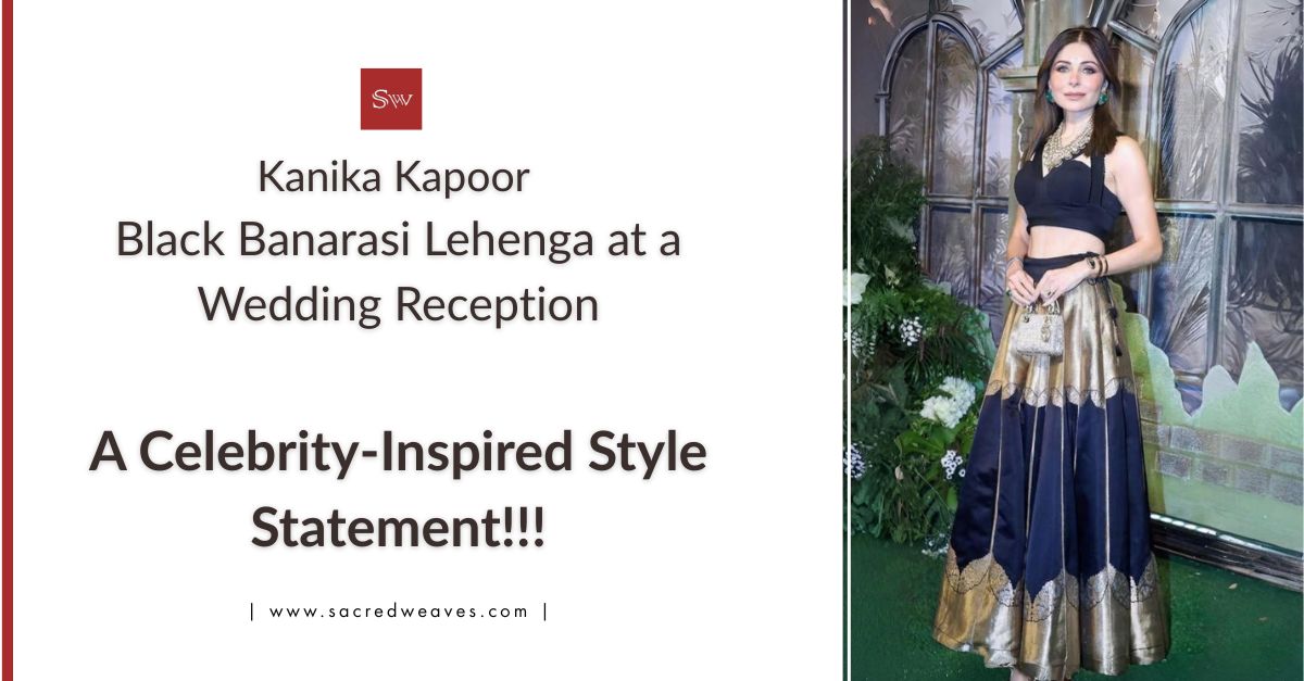 Kanika Kapoor Black Banarasi Lehenga at a Wedding Reception — A Celebrity-Inspired Style Statement - Sacred Weaves