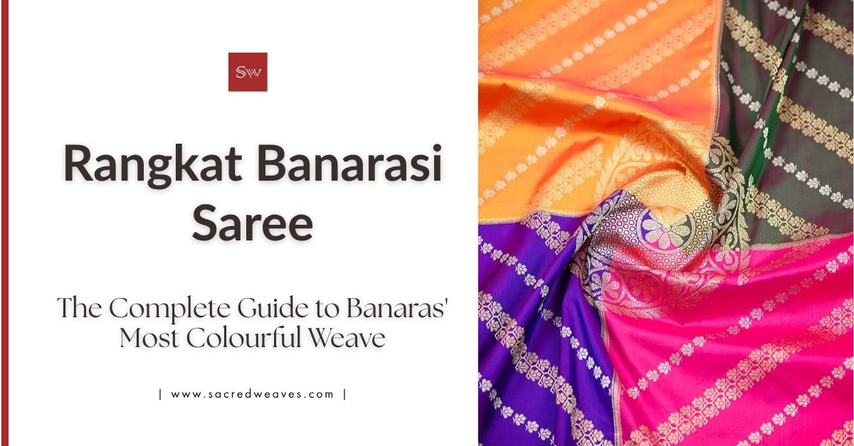 Rangkat Banarasi Saree - The Complete Guide to Banaras' Most Colourful Weave - Sacred Weaves