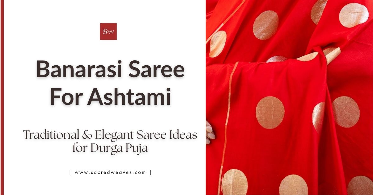 Ashtami Saree Look 2026: Traditional & Elegant Saree Ideas for Durga Puja